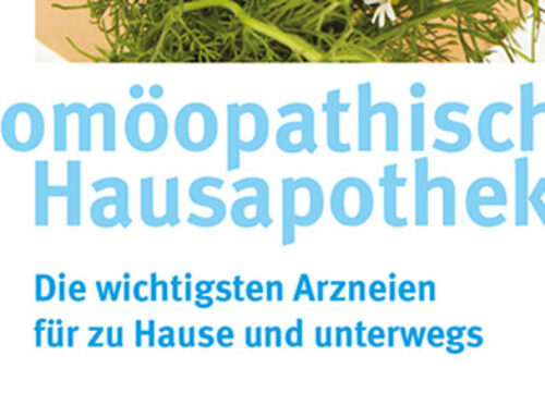 Die homöopathische Hausapotheke – Die wichtigsten Arzneien für zu Hause und unterwegs